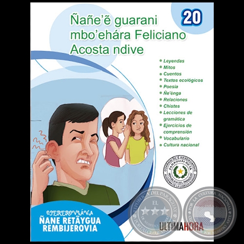 NANEE GUARANI MBOEHARA FELICIANO ACOSTA NDIVE - OJEREROVIÁVA: ÑANE RETÃYGUA REMBIJEROVIA - Fascículo 20 - Año 2020